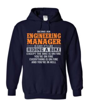 Engineering manager slogan on sweatshirt